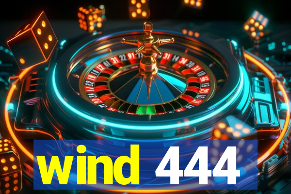 wind 444